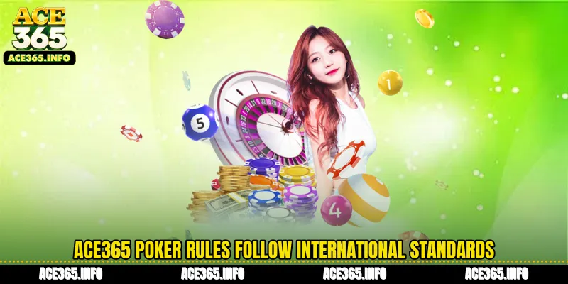 ACE365 Poker rules follow international standards