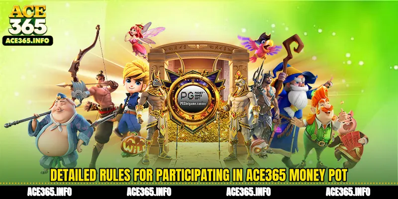 Detailed rules for participating in ACE365 Money Pot