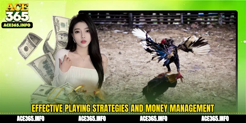 Effective playing strategies and money management