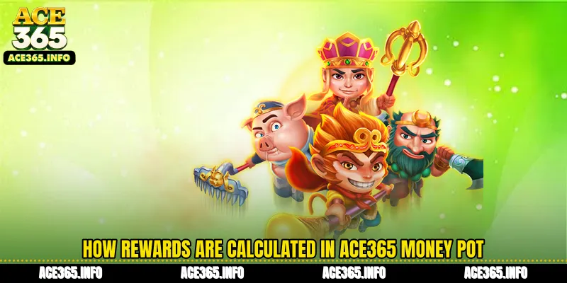 How rewards are calculated in ACE365 Money Pot
