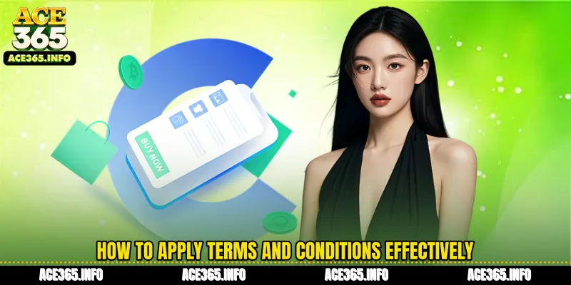 How to apply Terms and Conditions effectively