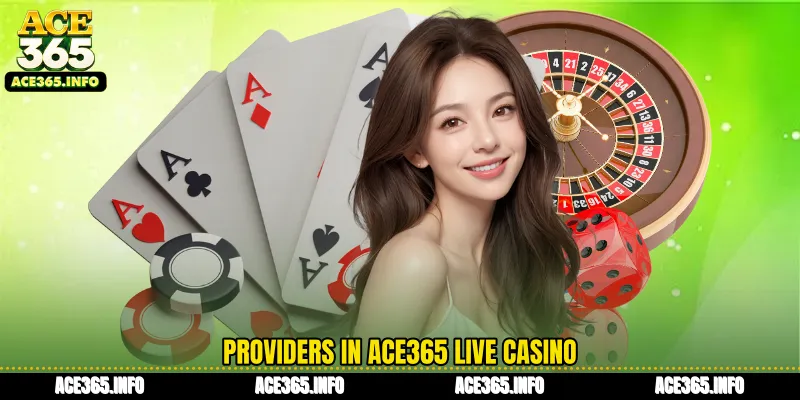 Providers in ACE365 Live Casino