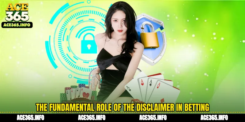 The fundamental role of the Disclaimer in betting